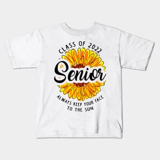 Class of 2022. Always Keep Your Face To The Sun Kids T-Shirt